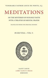bokomslag Meditations on the Mysteries of Our Holy Faith - Volume 5