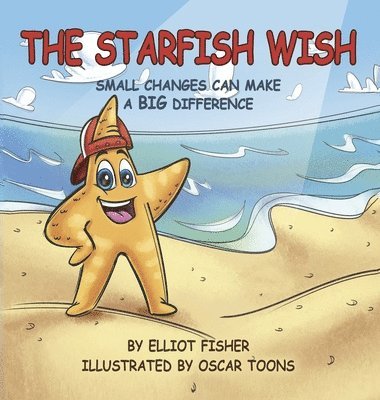 bokomslag THE STARFISH WISH: SMALL CHANGES CAN MAKE A BIG DIFFERENCE