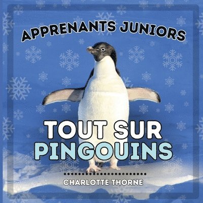 Apprenants Juniors, Tout Sur Pingouins 1
