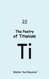 bokomslag Poetry of Titanium