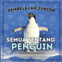bokomslag Pembelajar Junior, Semua Tentang Penguin
