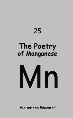 Poetry of Manganese 1