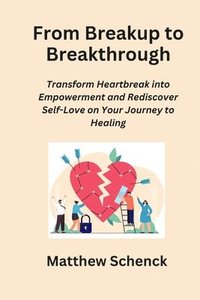 bokomslag From Breakup to Breakthrough