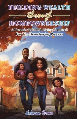 Building Wealth Through Homeownership 1