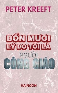 bokomslag Bon Muoi Ly Do Toi La Nguoi Cong Giao