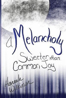 bokomslag Melancholy Sweeter than Common Joy