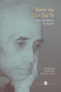 bokomslag Tuy&#7875;n T&#7853;p Th&#417; Tu&#7879; S&#7929; Selected poems by Tu&#7879; S&#7929;