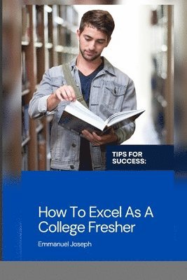 bokomslag How To Excel As A Collage Fresher