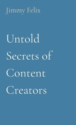 Untold Secrets of Content Creators 1