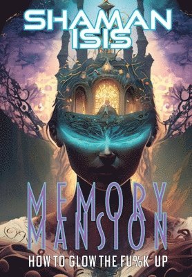 Shaman Isis, Cynthia L Elliott, Cynthia L. Elliott, Cynthia  L Elliott - Memory Mansion, Inbunden