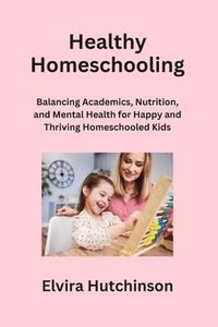 bokomslag Healthy Homeschooling