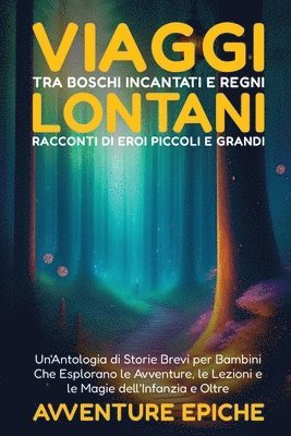 bokomslag Viaggi tra Boschi Incantati e Regni Lontani