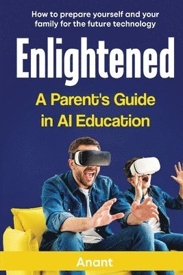 bokomslag Enlightened a Parent's Guide in AI Education