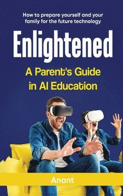 bokomslag Enlightened a Parent's Guide in AI Education