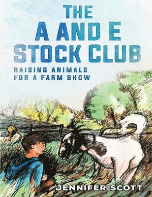 Jennifer Scott, Andy Brown, Adam Benson, Andy brown - A and E Stock Club Raising Stock Animals for Farm Show, Häftad