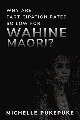 Why Are Participation Rates So Low For Wahine M&#257;ori? 1