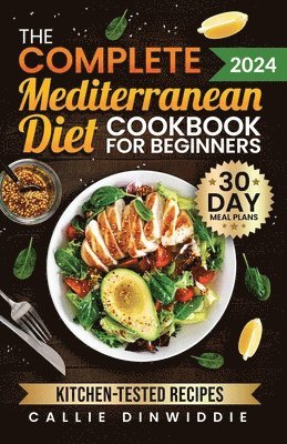 bokomslag The Complete Mediterranean Diet Cookbook for Beginners