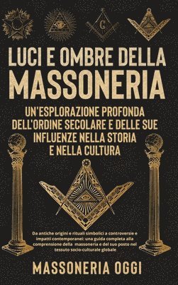 Luci e Ombre della Massoneria