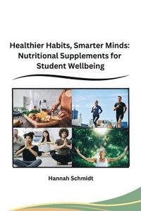 bokomslag Healthier Habits, Smarter Minds
