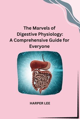 bokomslag Marvels of Digestive Physiology