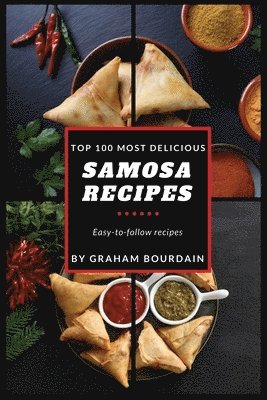 Top 100 Most Delicious Samosa Recipes 1