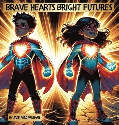 Brave Hearts Bright Futures 1