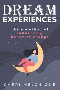 bokomslag Dream Experiences as a Method of Influencing Behavior Change