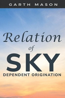 Relation of Sky to Dependent Origination 1