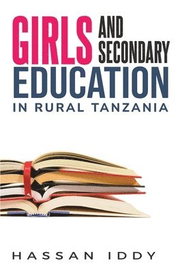 bokomslag Girls and Secondary Education in Rural Tanzania