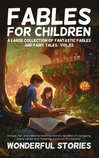 bokomslag Fables for Children A large collection of fantastic fables and fairy tales. (Vol.52)
