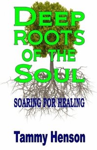 bokomslag Deep Roots of the Soul