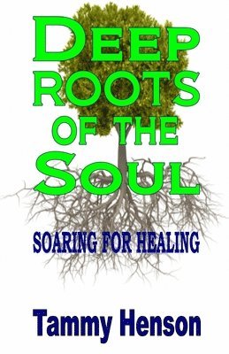 Deep Roots of the Soul 1