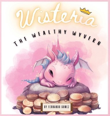 bokomslag Wisteria, The wealthy wyverin