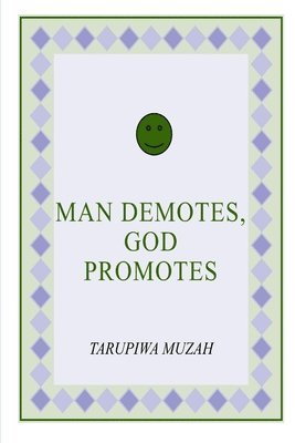 Man Demotes, God Promotes 1