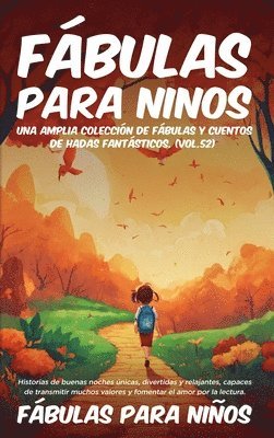 bokomslag Fbulas para Nios Una amplia coleccin de fbulas y cuentos de hadas fantsticos. (Vol.52)