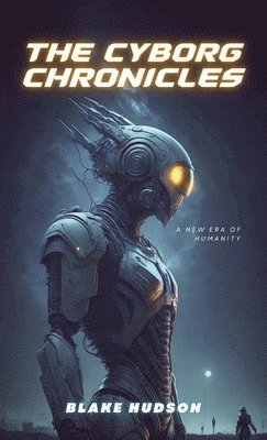 The Cyborg Chronicles 1