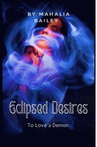 bokomslag Eclipsed Desires