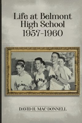 Life At Belmont High School 1957-1960 1