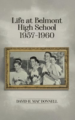 Life At Belmont High School 1957-1960 1