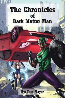 The Chronicles of Dark Matter Man 1