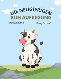 bokomslag Die Neugierigen Kuh Aufregung (The Curious Cow Commotion)
