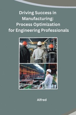 Alfred - Driving Success in Manufacturing, Häftad