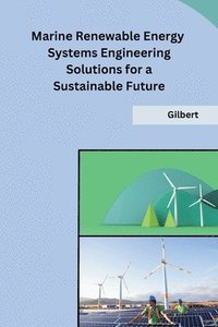 bokomslag Marine Renewable Energy Systems Engineering Solutions for a Sustainable Future