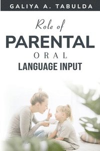 bokomslag Role of Parental Oral Language Input