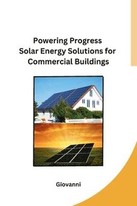 bokomslag Powering Progress Solar Energy Solutions for Commercial Buildings