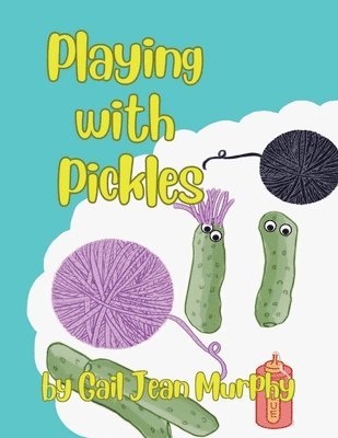 Playing With Pickles 1