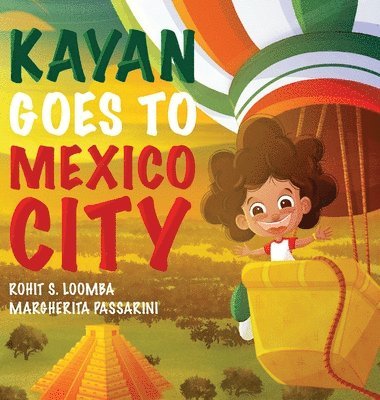 Rohit Seth Loomba, rohit seth loomba - Kayan Goes to Mexico City, Inbunden