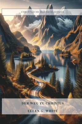 Ellen G White - Weg Zu Christus, Häftad