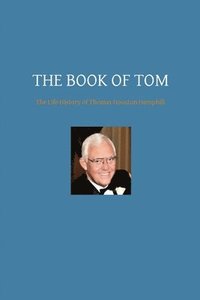 bokomslag The Book of Tom: The Life History of Thomas Houston Hemphill