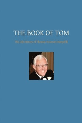 The Book of Tom: The Life History of Thomas Houston Hemphill, Häftad